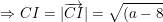 \dpi{100} \small \Rightarrow CI=|\overrightarrow{CI}|=\sqrt{(a-8)^2+b^2}